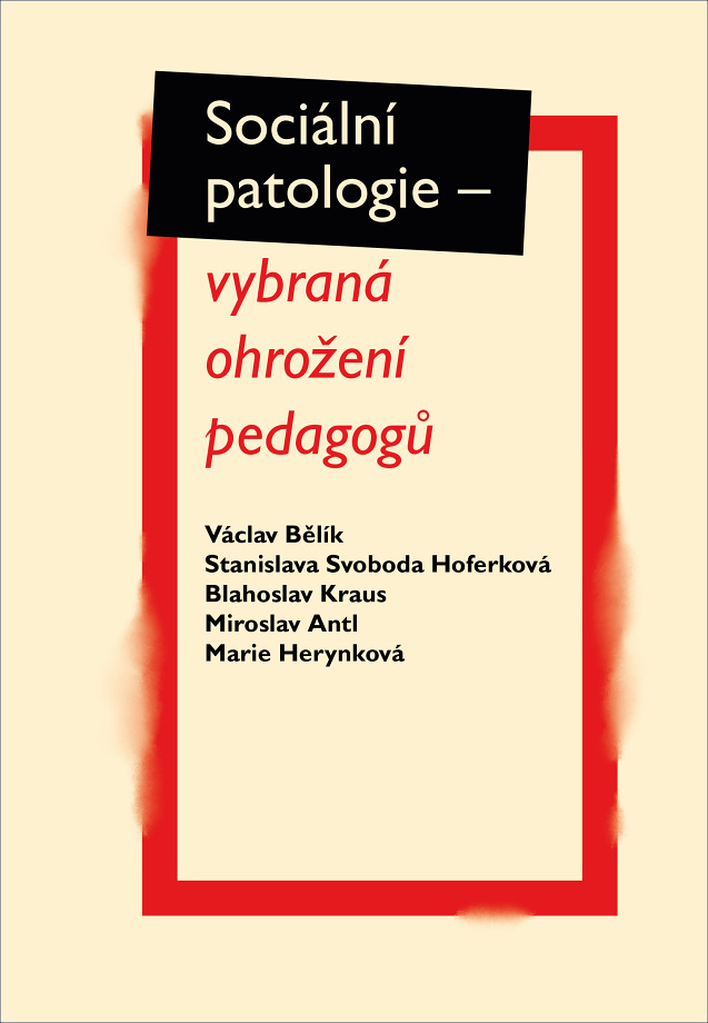 Sociální patologie - vybraná ohrožení padagogů