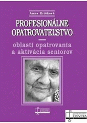 Profesionálne opatrovateľstvo - oblasti opatrovania a aktivácia seniorov