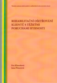 Rehabilitační ošetřování klientů s těžkými poruchami hybnosti
